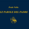 “Le parole del padre” di F. Valla, Editore Aragno